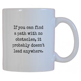 If You Can Find a Path With No Obstacles, It Probably Doesn't Lead Anywhere