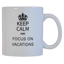Keep Calm and Focus on Vacations